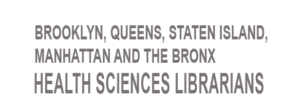 Brooklyn, Queens, Staten Island, Manhattan and the Bronx Health Sciences Librarians